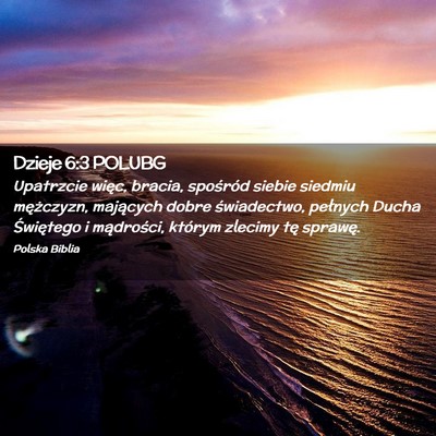 Picture 02 - Dzieje 6:3 POLUBG - Upatrzcie więc, bracia, spośród siebie siedmiu - Bible Verse Picture