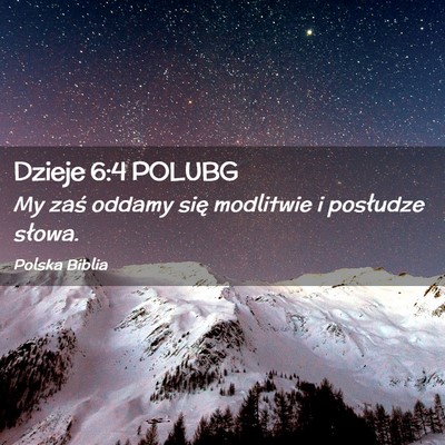Picture 02 - Dzieje 6:4 POLUBG - My zaś oddamy się modlitwie i posłudze - Bible Verse Picture