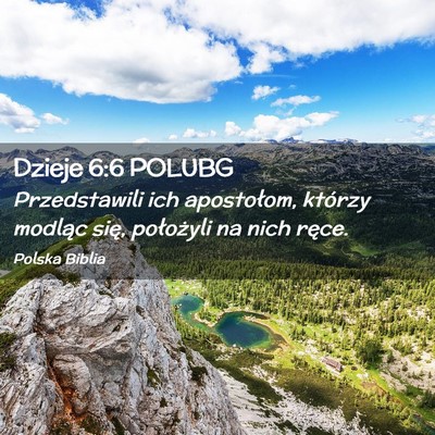 Picture 02 - Dzieje 6:6 POLUBG - Przedstawili ich apostołom, którzy modląc - Bible Verse Picture
