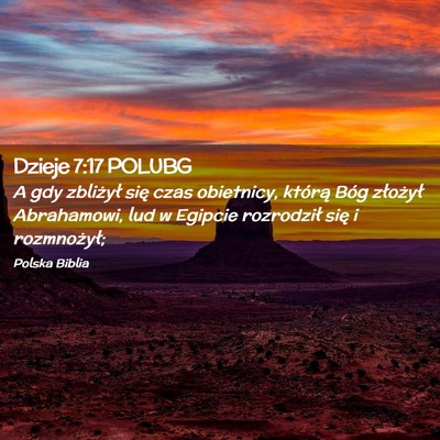 Picture 02 - Dzieje 7:17 POLUBG - A gdy zbliżył się czas obietnicy, którą Bóg - Bible Verse Picture