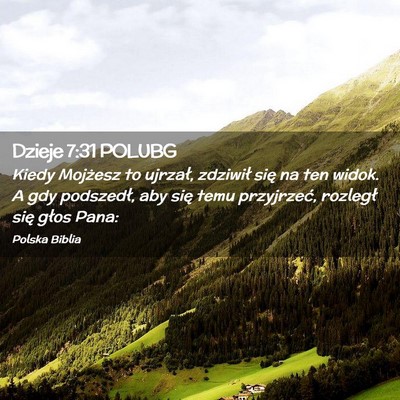 Picture 02 - Dzieje 7:31 POLUBG - Kiedy Mojżesz to ujrzał, zdziwił się na ten - Bible Verse Picture