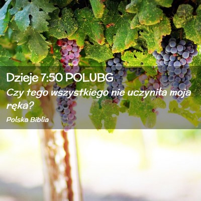 Picture 02 - Dzieje 7:50 POLUBG - Czy tego wszystkiego nie uczyniła moja - Bible Verse Picture