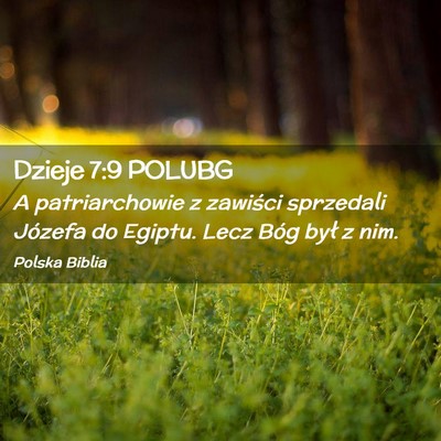 Picture 02 - Dzieje 7:9 POLUBG - A patriarchowie z zawiści sprzedali Józefa do - Bible Verse Picture