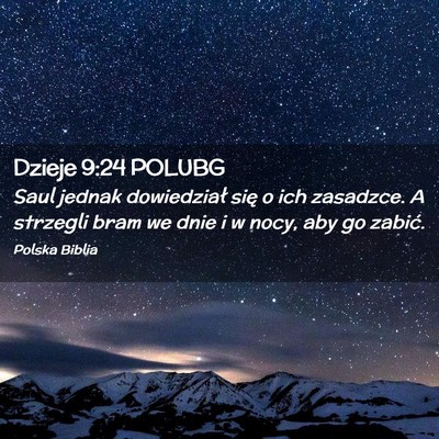 Picture 02 - Dzieje 9:24 POLUBG - Saul jednak dowiedział się o ich zasadzce. A - Bible Verse Picture