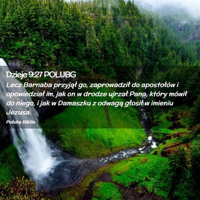 Picture 02 - Dzieje 9:27 POLUBG - Lecz Barnaba przyjął go, zaprowadził do - Bible Verse Picture