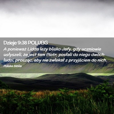Picture 02 - Dzieje 9:38 POLUBG - A ponieważ Lidda leży blisko Jafy, gdy - Bible Verse Picture