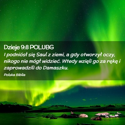 Picture 02 - Dzieje 9:8 POLUBG - I podniósł się Saul z ziemi, a gdy otworzył - Bible Verse Picture