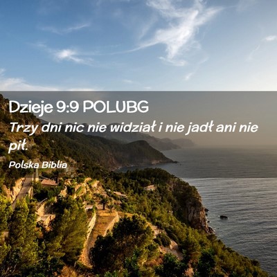 Picture 02 - Dzieje 9:9 POLUBG - Trzy dni nic nie widział i nie jadł ani nie - Bible Verse Picture