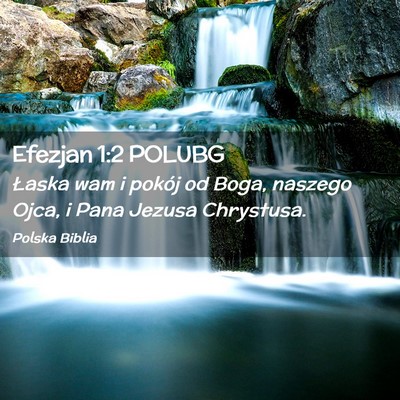 Picture 02 - Efezjan 1:2 POLUBG - Łaska wam i pokój od Boga, naszego Ojca, i Pana - Bible Verse Picture