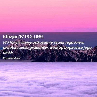 Picture 02 - Efezjan 1:7 POLUBG - W którym mamy odkupienie przez jego krew, - Bible Verse Picture