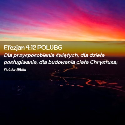 Picture 02 - Efezjan 4:12 POLUBG - Dla przysposobienia świętych, dla dzieła - Bible Verse Picture