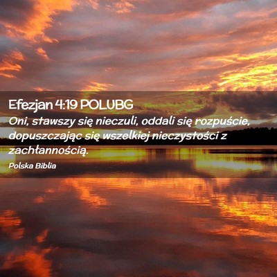 Picture 02 - Efezjan 4:19 POLUBG - Oni, stawszy się nieczuli, oddali się - Bible Verse Picture