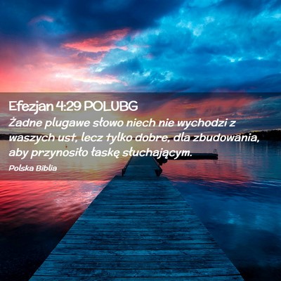Picture 02 - Efezjan 4:29 POLUBG - Żadne plugawe słowo niech nie wychodzi z - Bible Verse Picture