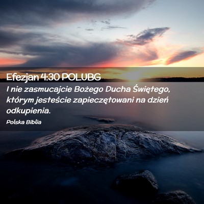 Picture 02 - Efezjan 4:30 POLUBG - I nie zasmucajcie Bożego Ducha Świętego, - Bible Verse Picture