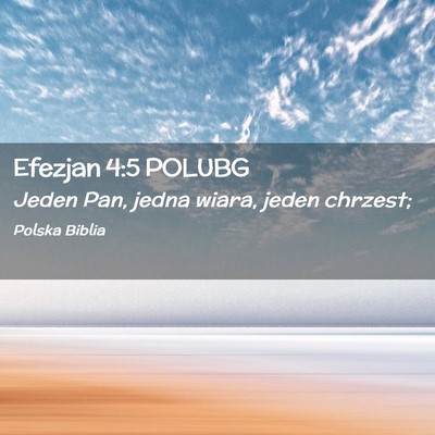 Picture 02 - Efezjan 4:5 POLUBG - Jeden Pan, jedna wiara, jeden - Bible Verse Picture