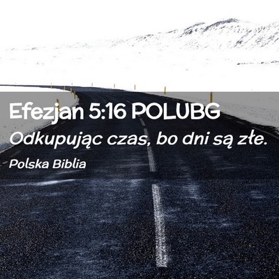 Picture 02 - Efezjan 5:16 POLUBG - Odkupując czas, bo dni są - Bible Verse Picture