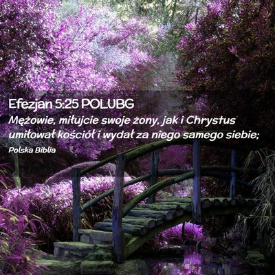 Picture 02 - Efezjan 5:25 POLUBG - Mężowie, miłujcie swoje żony, jak i Chrystus - Bible Verse Picture
