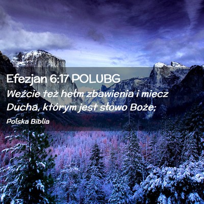 Picture 02 - Efezjan 6:17 POLUBG - Weźcie też hełm zbawienia i miecz Ducha, - Bible Verse Picture