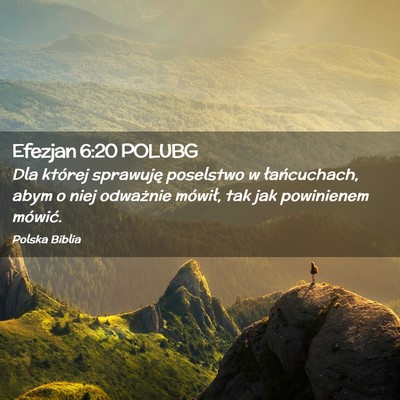 Picture 02 - Efezjan 6:20 POLUBG - Dla której sprawuję poselstwo w łańcuchach, - Bible Verse Picture