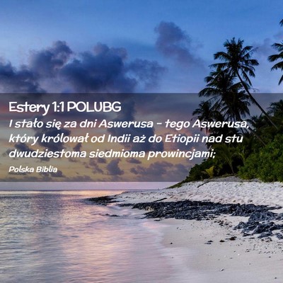 Picture 02 - Estery 1:1 POLUBG - I stało się za dni Aswerusa – tego Aswerusa, - Bible Verse Picture