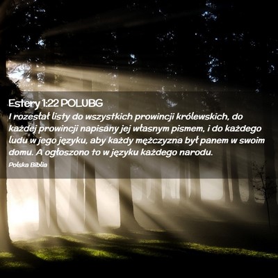 Picture 02 - Estery 1:22 POLUBG - I rozesłał listy do wszystkich prowincji - Bible Verse Picture