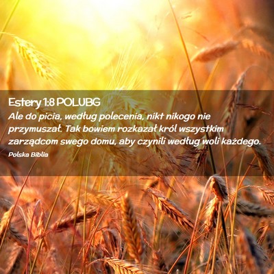 Picture 02 - Estery 1:8 POLUBG - Ale do picia, według polecenia, nikt nikogo nie - Bible Verse Picture