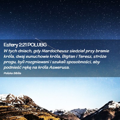 Picture 02 - Estery 2:21 POLUBG - W tych dniach, gdy Mardocheusz siedział przy - Bible Verse Picture