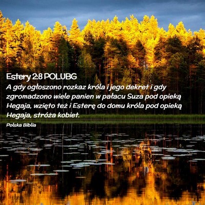 Picture 02 - Estery 2:8 POLUBG - A gdy ogłoszono rozkaz króla i jego dekret i - Bible Verse Picture