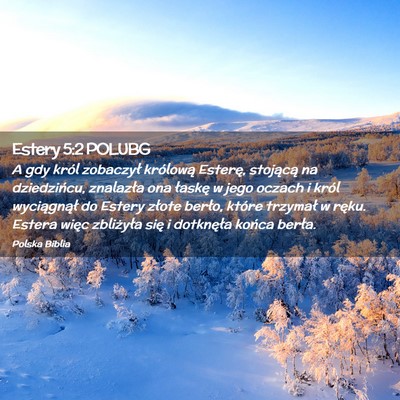 Picture 02 - Estery 5:2 POLUBG - A gdy król zobaczył królową Esterę, - Bible Verse Picture