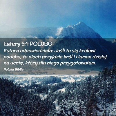 Picture 02 - Estery 5:4 POLUBG - Estera odpowiedziała: Jeśli to się królowi - Bible Verse Picture