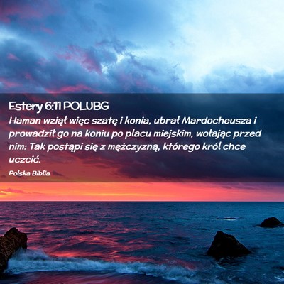 Picture 02 - Estery 6:11 POLUBG - Haman wziął więc szatę i konia, ubrał - Bible Verse Picture