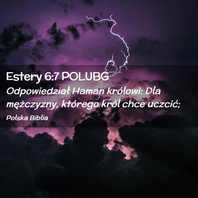 Picture 02 - Estery 6:7 POLUBG - Odpowiedział Haman królowi: Dla mężczyzny, - Bible Verse Picture