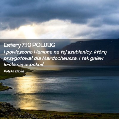 Picture 02 - Estery 7:10 POLUBG - I powieszono Hamana na tej szubienicy, którą - Bible Verse Picture