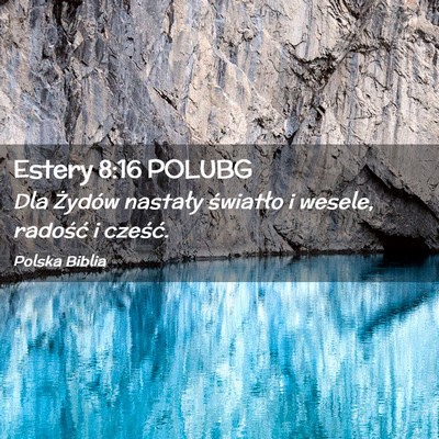 Picture 02 - Estery 8:16 POLUBG - Dla Żydów nastały światło i wesele, radość - Bible Verse Picture