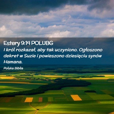 Picture 02 - Estery 9:14 POLUBG - I król rozkazał, aby tak uczyniono. Ogłoszono - Bible Verse Picture