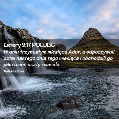 Picture 02 - Estery 9:17 POLUBG - W dniu trzynastym miesiąca Adar, a odpoczywali - Bible Verse Picture
