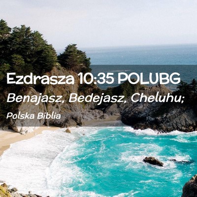 Picture 02 - Ezdrasza 10:35 POLUBG - Benajasz, Bedejasz, - Bible Verse Picture
