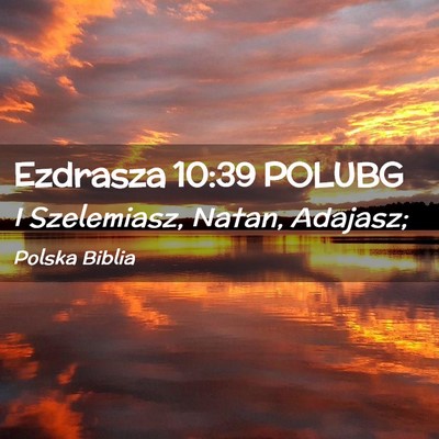 Picture 02 - Ezdrasza 10:39 POLUBG - I Szelemiasz, Natan, - Bible Verse Picture