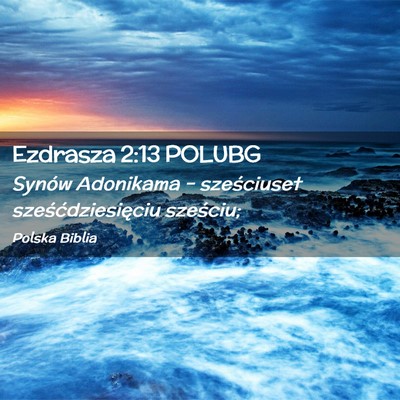 Picture 02 - Ezdrasza 2:13 POLUBG - Synów Adonikama – sześciuset - Bible Verse Picture
