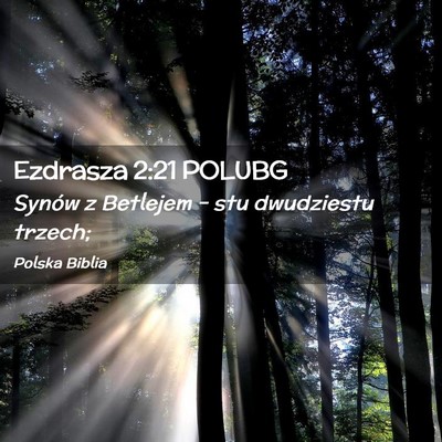 Picture 02 - Ezdrasza 2:21 POLUBG - Synów z Betlejem – stu dwudziestu - Bible Verse Picture