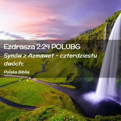 Picture 02 - Ezdrasza 2:24 POLUBG - Synów z Azmawet – czterdziestu - Bible Verse Picture