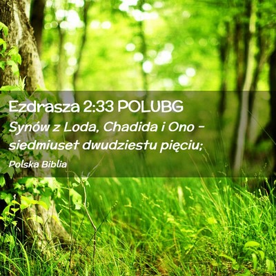 Picture 02 - Ezdrasza 2:33 POLUBG - Synów z Loda, Chadida i Ono – siedmiuset - Bible Verse Picture