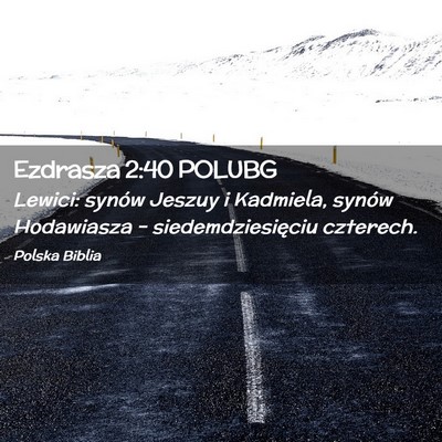 Picture 02 - Ezdrasza 2:40 POLUBG - Lewici: synów Jeszuy i Kadmiela, synów - Bible Verse Picture