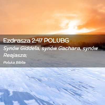 Picture 02 - Ezdrasza 2:47 POLUBG - Synów Giddela, synów Gachara, synów - Bible Verse Picture