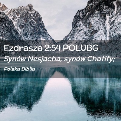 Picture 02 - Ezdrasza 2:54 POLUBG - Synów Nesjacha, synów - Bible Verse Picture