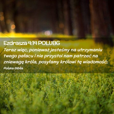 Picture 02 - Ezdrasza 4:14 POLUBG - Teraz więc, ponieważ jesteśmy na utrzymaniu - Bible Verse Picture