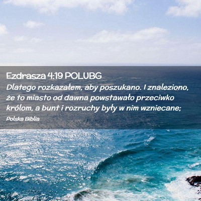 Picture 02 - Ezdrasza 4:19 POLUBG - Dlatego rozkazałem, aby poszukano. I znaleziono, - Bible Verse Picture