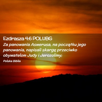 Picture 02 - Ezdrasza 4:6 POLUBG - Za panowania Aswerusa, na początku jego - Bible Verse Picture