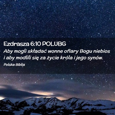 Picture 02 - Ezdrasza 6:10 POLUBG - Aby mogli składać wonne ofiary Bogu niebios i - Bible Verse Picture
