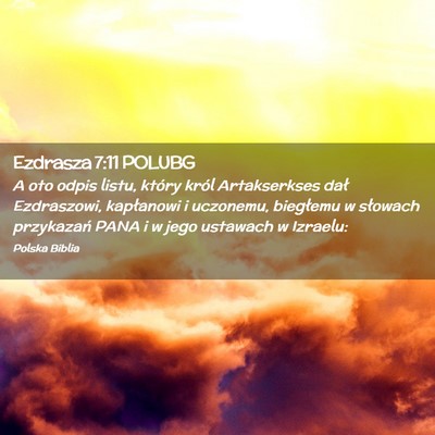 Picture 02 - Ezdrasza 7:11 POLUBG - A oto odpis listu, który król Artakserkses dał - Bible Verse Picture